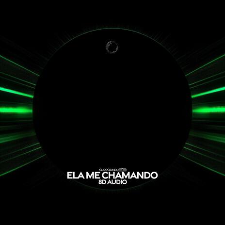 ELA ME CHAMANDO (8d Audio) ft. (((()))) | Boomplay Music