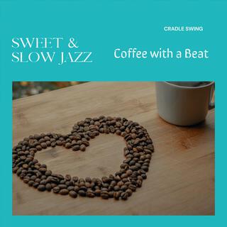 Sweet & Slow Jazz - Coffee with a Beat