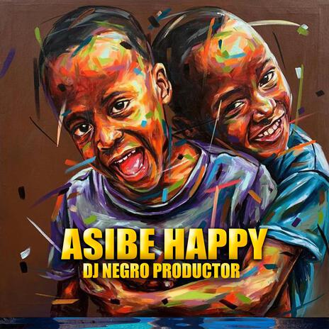 Asibe Happy (Versión Original) | Boomplay Music