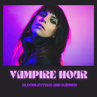 Vampire Hour lyrics | Boomplay Music