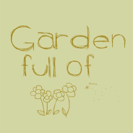 Garden Full of Flowers | Boomplay Music