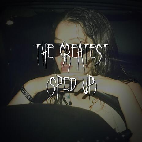 the greatest (sped up) ft. brown eyed girl | Boomplay Music