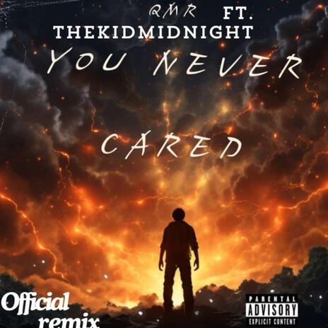 You never cared ft. QMR | Boomplay Music