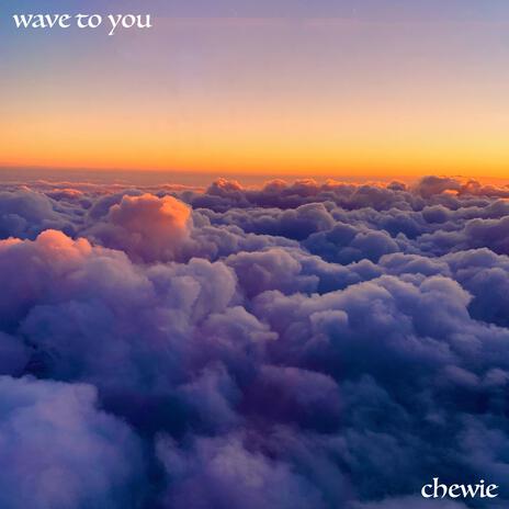 wave to you | Boomplay Music