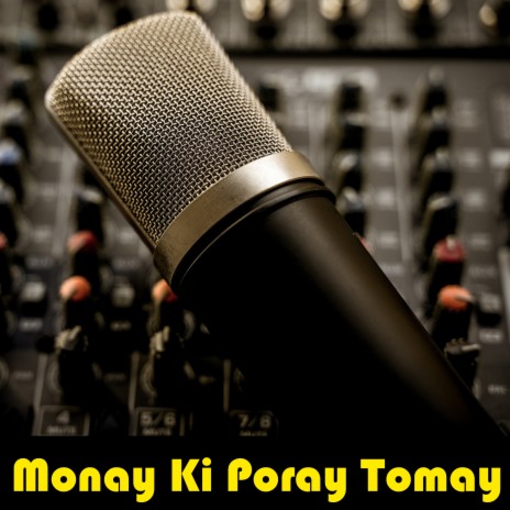 Monay Ki Poray Tomay | Boomplay Music