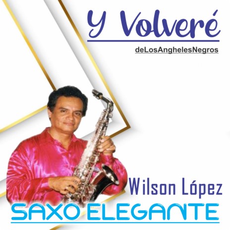 Y volveré/ de losAnghelesNegros | Boomplay Music