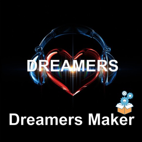 Dreamers Maker | Boomplay Music