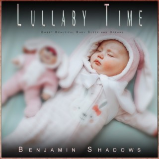 Lullaby Time: Sweet Beautiful Baby Sleep and Dreams