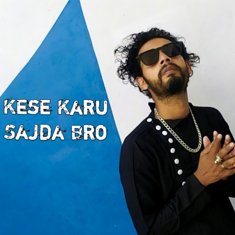 KESE KARU SAJDA BRO | Boomplay Music