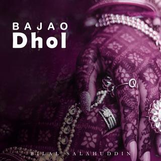 Bajao Dhol (Mehndi Songs)