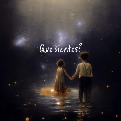 Que Sientes?