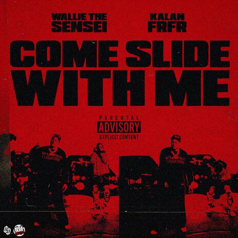 Come Slide Wit Me ft. Kalan.FrFr | Boomplay Music