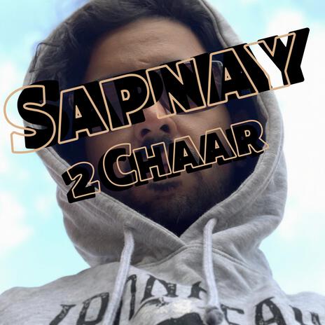 Sapnay 2 Chaar | Boomplay Music