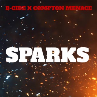 Sparks ft. Compton Menace lyrics | Boomplay Music