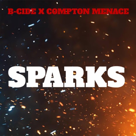 Sparks ft. Compton Menace