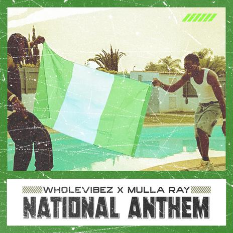 National Anthem ft. Mulla ray | Boomplay Music