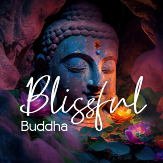Blissful Buddha: Beautiful Zen Meditation Music, Relaxing Sounds Music to Calm The Mind, and Daily Stress
