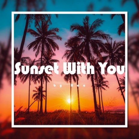 Sunset With You | Boomplay Music