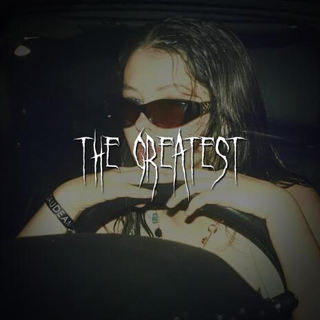 the greatest | Boomplay Music