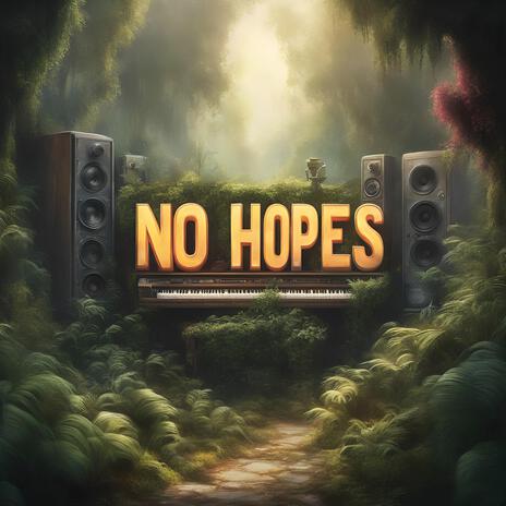 No Hopes | Boomplay Music