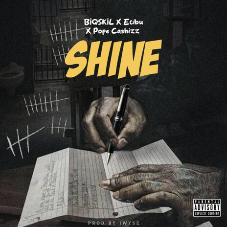 SHINE ft. Ecibu & Pope Cashizz | Boomplay Music