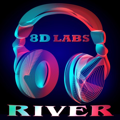 River (8D Audio) | Boomplay Music