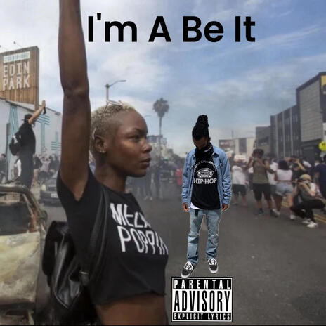 I’m A Be It | Boomplay Music