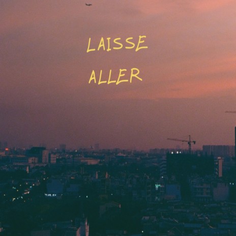 Laisse Aller | Boomplay Music