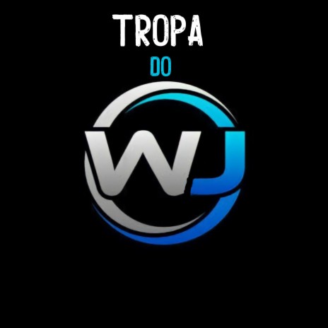 Tropa do WJ | Boomplay Music