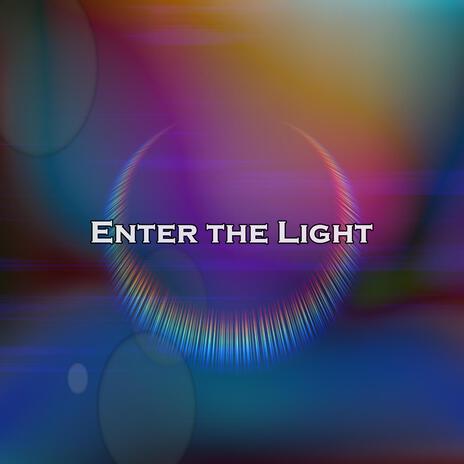 Enter the Light | Boomplay Music