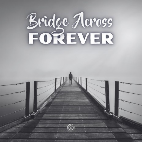 Bridge Across Forever