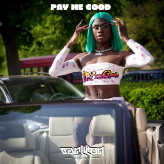 Pay Me Good lyrics | Boomplay Music