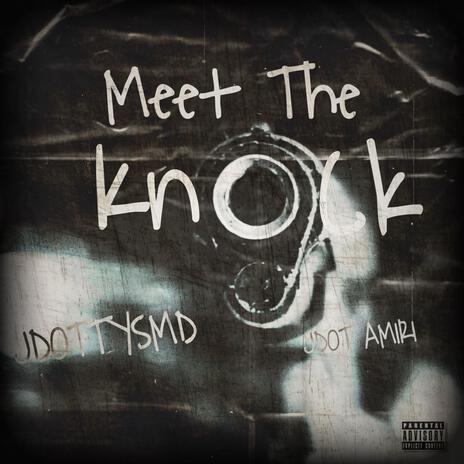 MEET THE KNOCK ft. JDOT AMIRI | Boomplay Music