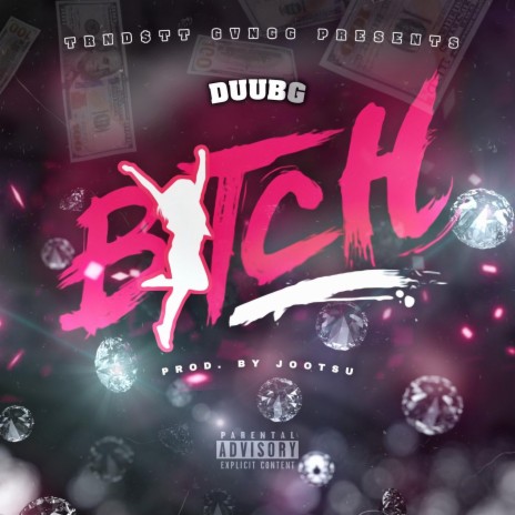 BYTCH! (feat. (DuubG)) | Boomplay Music