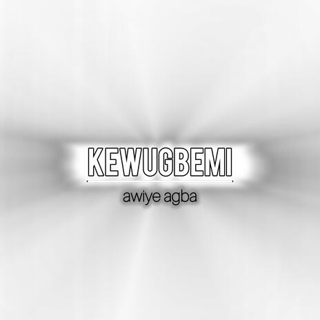 Kewugbemi | Boomplay Music