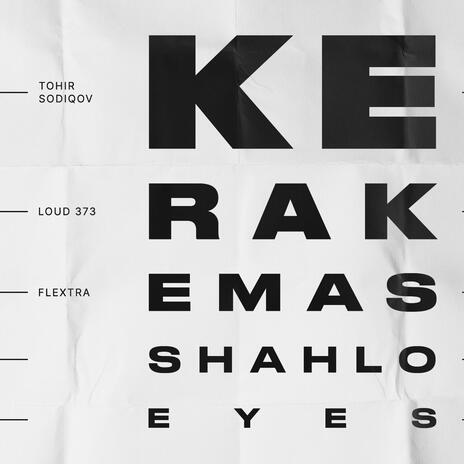 SHAHLO EYES (KERAK EMAS) ft. Loud373 & Flextra | Boomplay Music