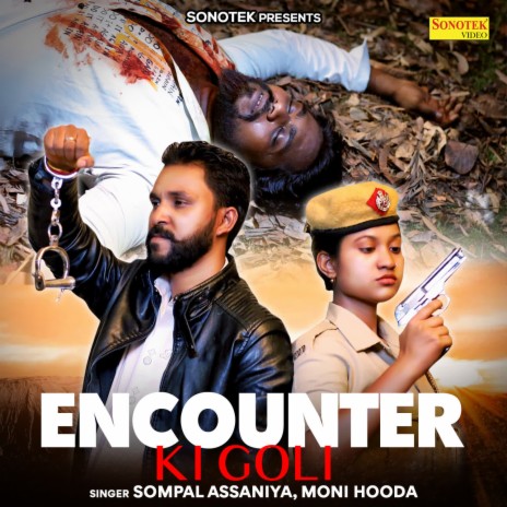Encounter Ki Goli ft. Moni Hooda