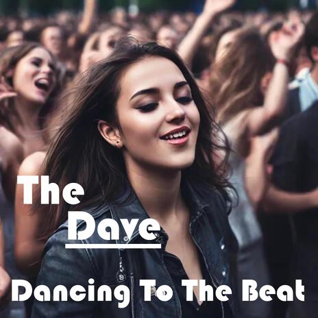 Dancing To The Beat | Boomplay Music