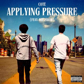 APPLYING PRESSURE ft. Kid Jakob lyrics | Boomplay Music