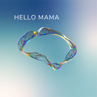 Hello mama