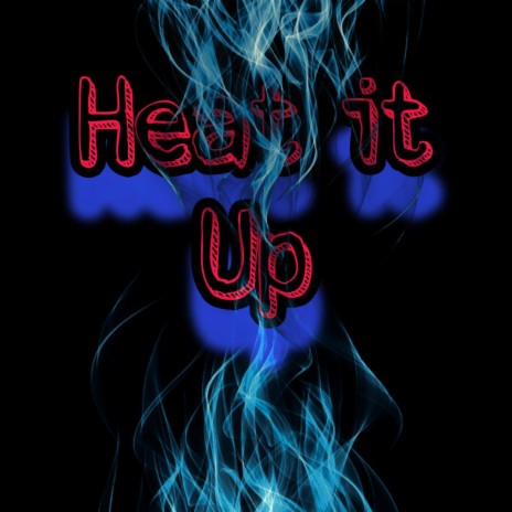 Heat it up | Boomplay Music