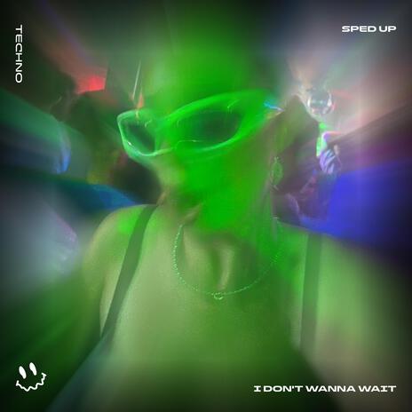 I DON'T WANNA WAIT (TECHNO SPED UP) ft. BASSTON | Boomplay Music