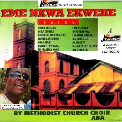 Medley: Praise the Lord / Imela Chineke / Odighi Ihe Onapu Ghi'me / Chineke Anyi Dinma / Anam Anwuri / Unu Ndi Enyi Jisos / My Heavenly Home (feat. Clement Kalu Uko) | Boomplay Music