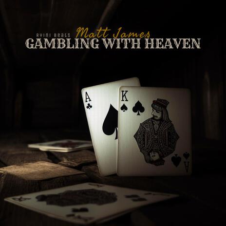 Gambling with Heaven
