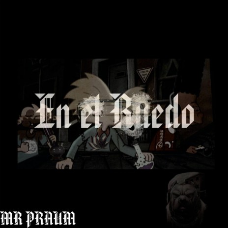 EN EL RUEDO (MR PRAUM) | Boomplay Music