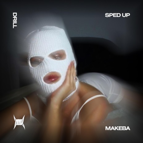 MAKEBA - (DRILL SPED UP) | Boomplay Music