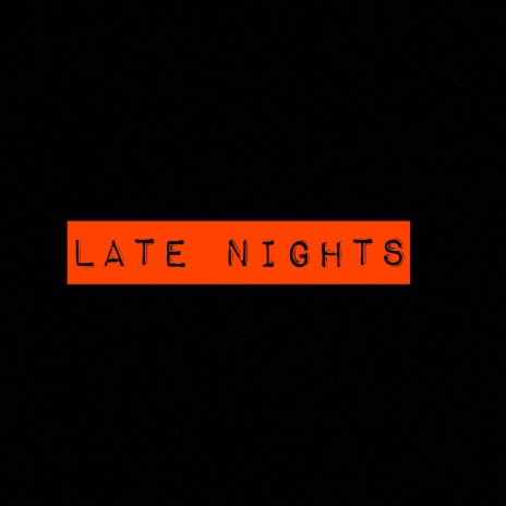 Late Nights | Boomplay Music