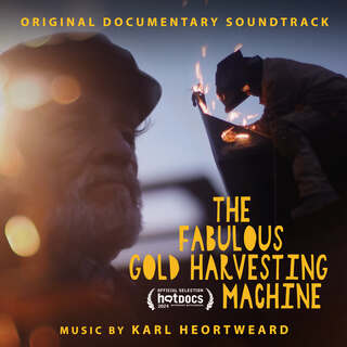 The Fabulous Gold Harvesting Machine (Original Documentary Soundtrack)