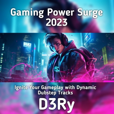 Gaming Power Surge 2023: Ignite Your Gameplay with Dynamic Dubstep Tracks | Boomplay Music