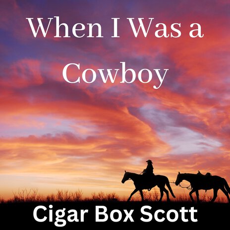 When I Was a Cowboy | Boomplay Music